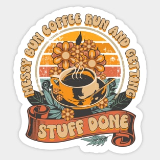 Messy bun coffee run and getting stuff done Groovy 70s style Sticker